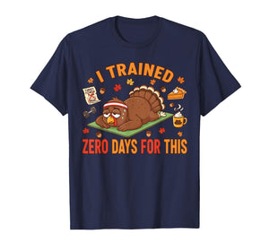Fun Thanksgiving Saying I Trained Zero Days for This Turkey T-Shirt