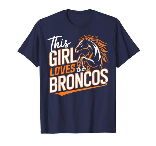 This Girl Loves The Broncos Shirt Design Women and Girls T-Shirt