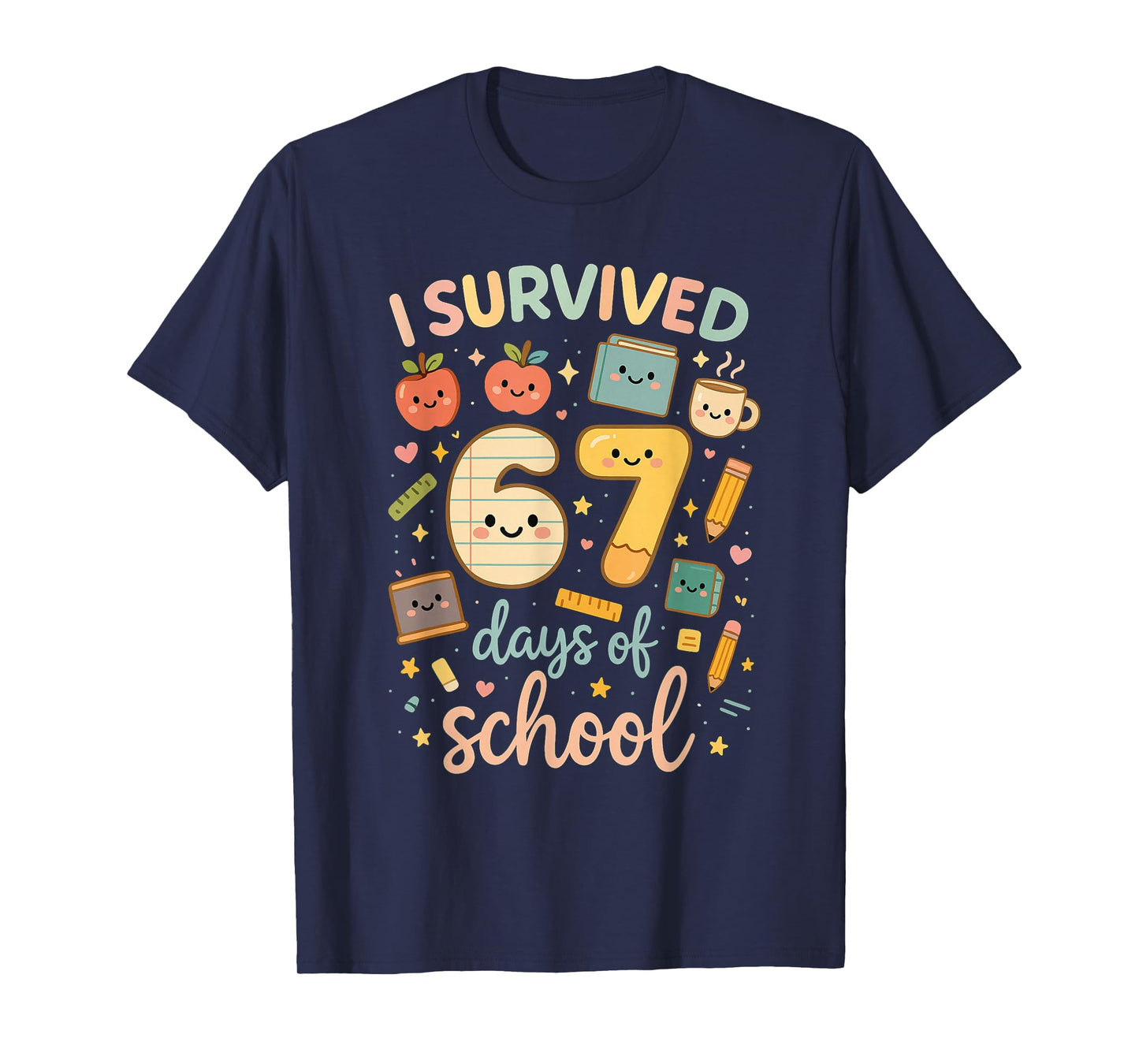 I Survived 67 Days of School | Funny Teacher & Student Meme T-Shirt
