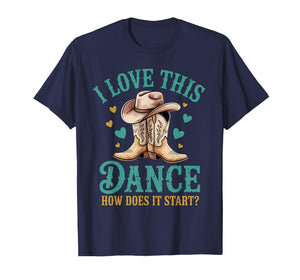 I Love This Dance How Does It Start Line Dance T-Shirt