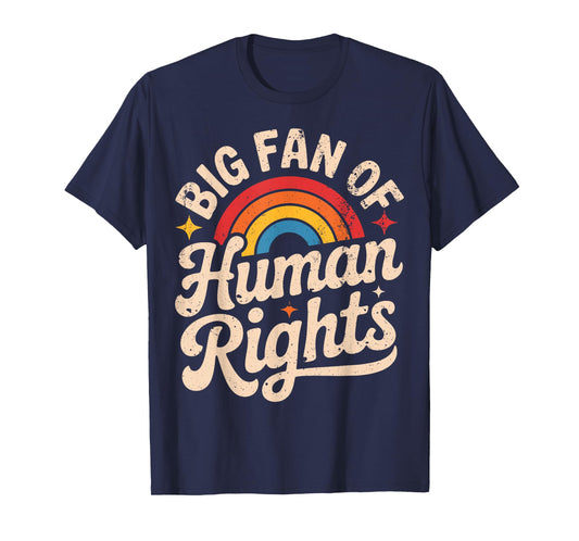 Big Fan of Human Rights - Retro Rainbow T-Shirt
