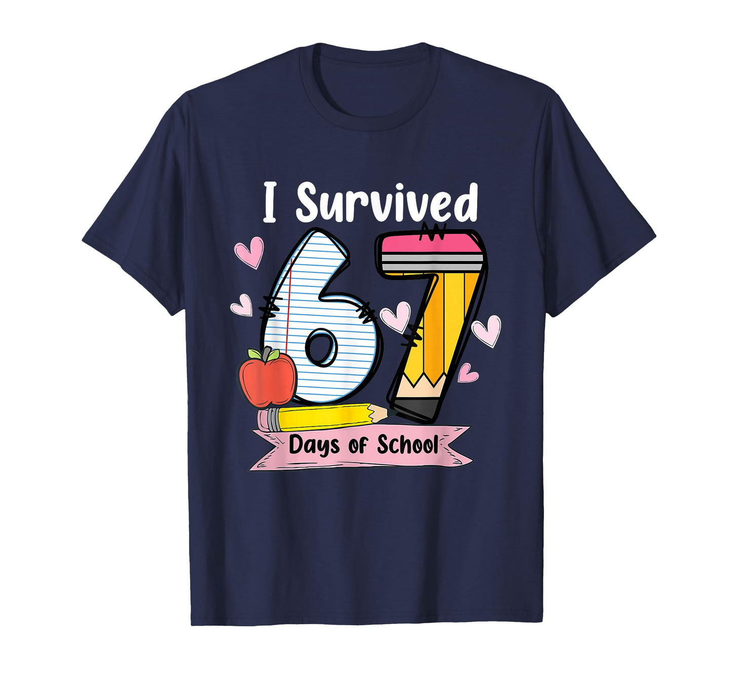 I Survived 67 Days of School Teacher Student Six Seven Meme T-Shirt