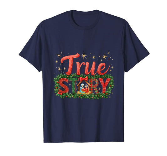 Faith Jesus True Story Christian Christmas Religious T-Shirt