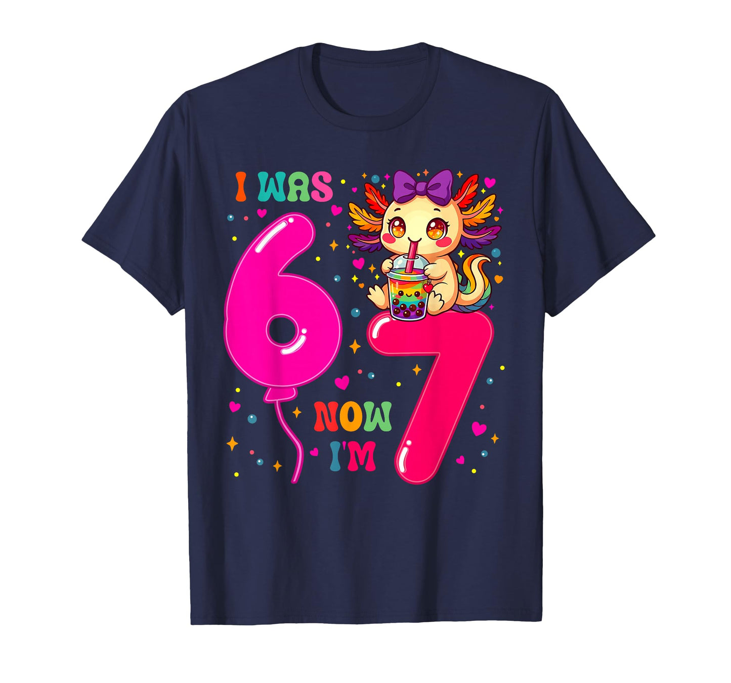 I was Six Now I'm Seven 6 7 Axolotl 67 Meme 7th Birthday T-Shirt