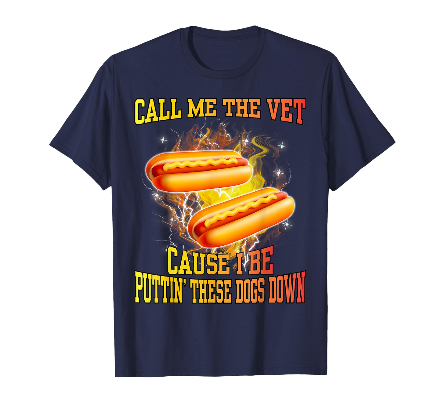 Call Me The Vet Cause I Be Puttin' These Dogs Down Funny Men T-Shirt