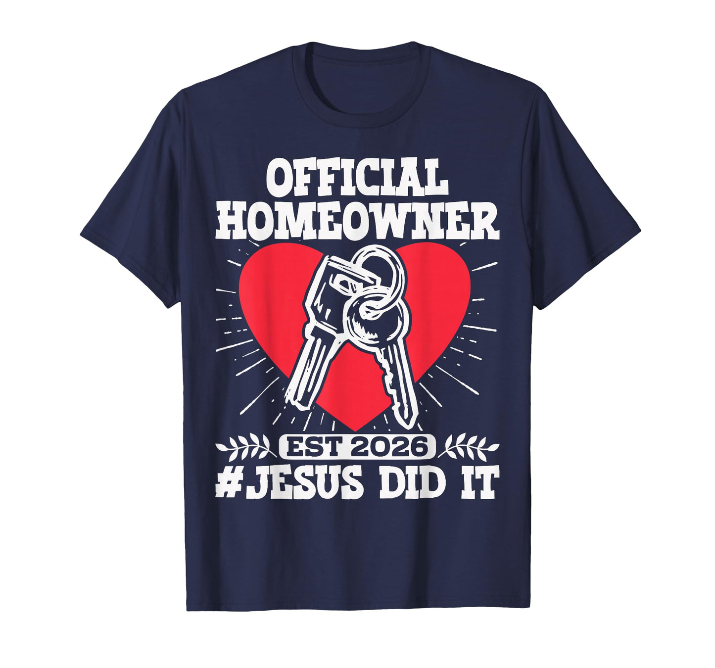 Official Homeowner Est. 2026#Jesus Did It T-Shirt