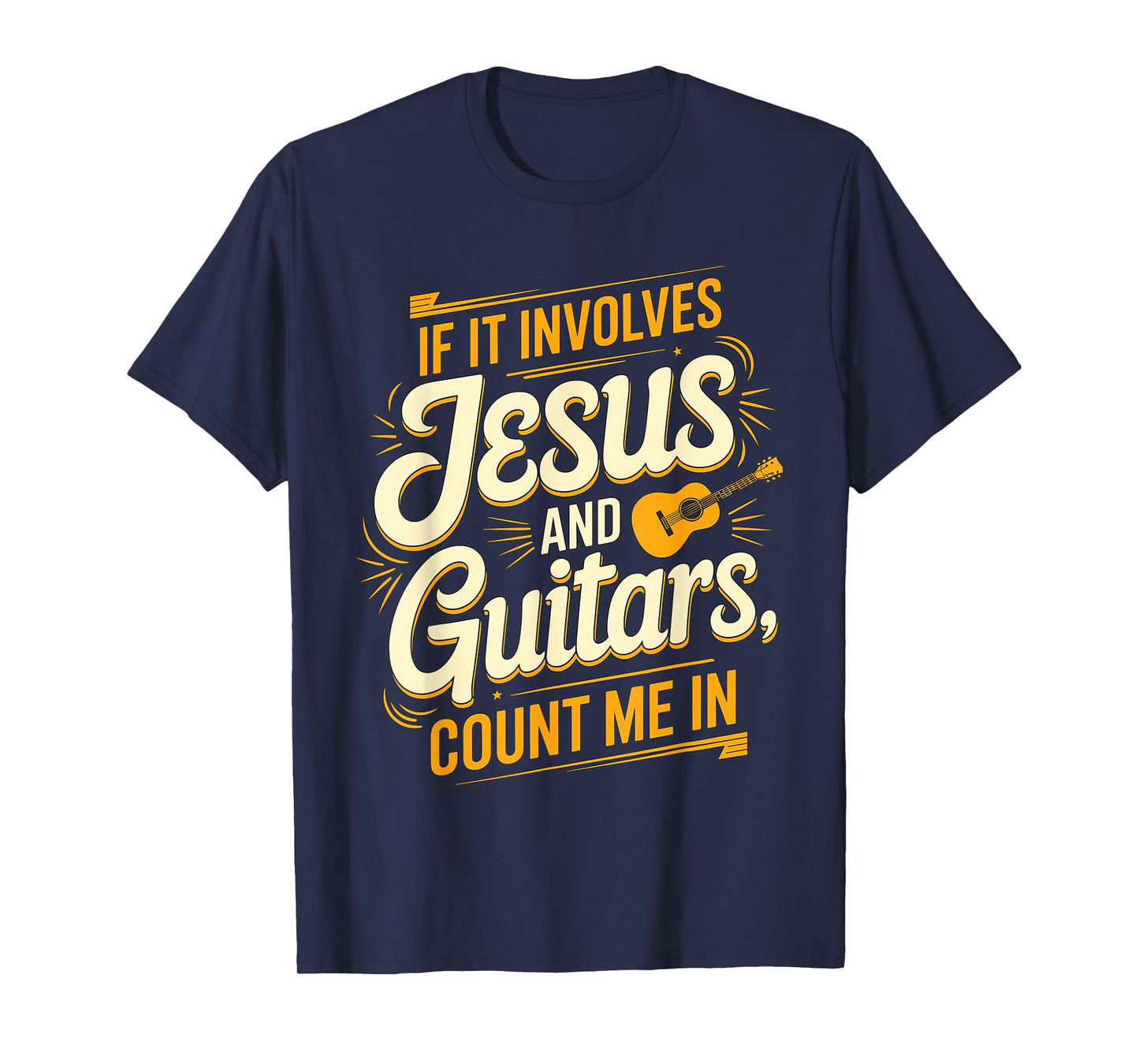 If It Involves Jesus and Guitars Count Me in Christian Musik T-Shirt