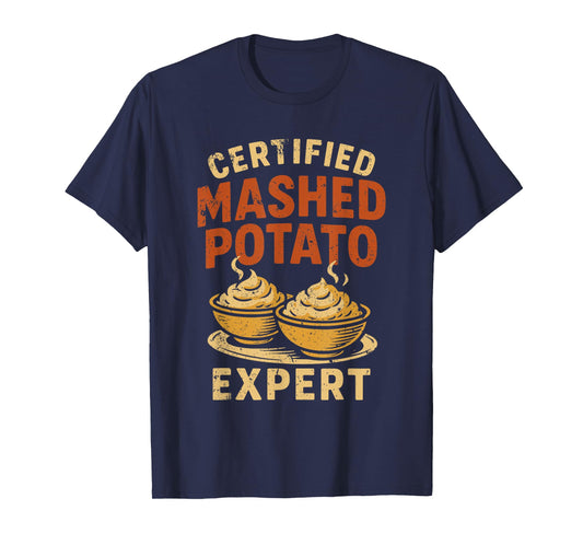 Funny Certified Mashed Potato Expert for Sweet Potato Lovers T-Shirt
