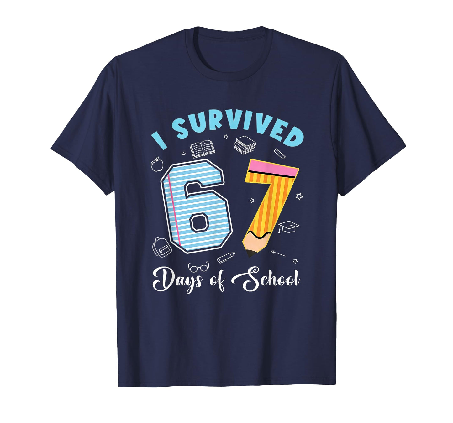 I Survived 67 Days of School Funny 67 Meme Teacher Student T-Shirt