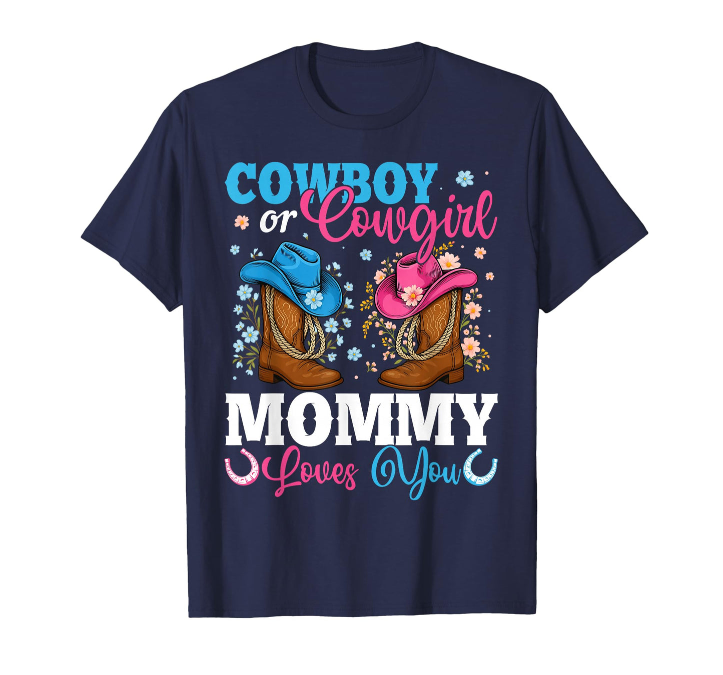 Cowboy Or Cowgirl Mommy Loves You Gender Reveal Party T-Shirt