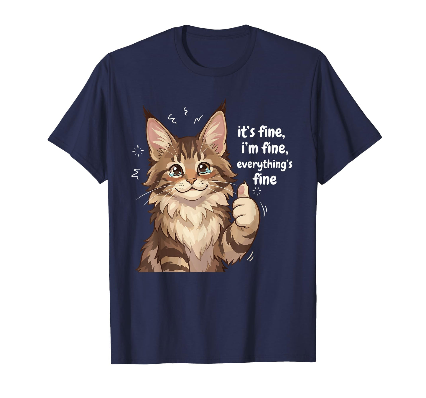 Maine Coon Cat Meme It's fine I'm fine Everything's Kitty T-Shirt