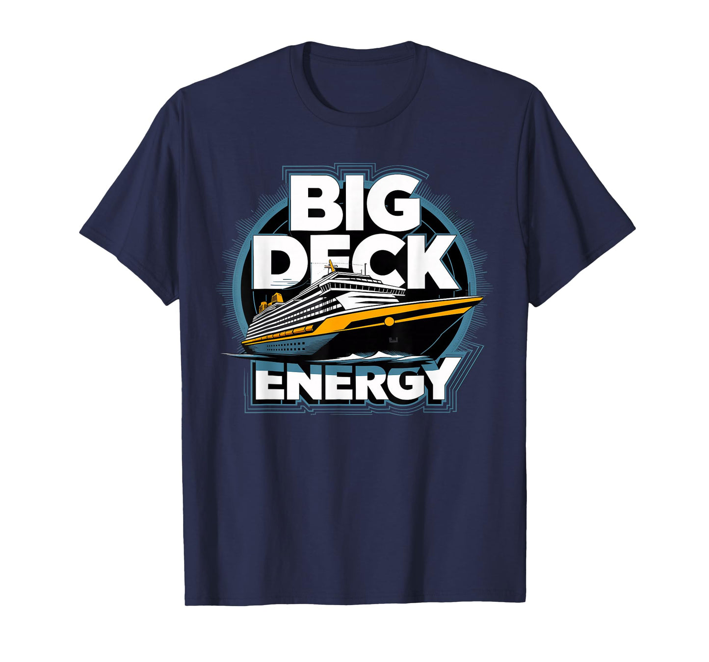 Big Deck Energy Cruise Ship Vacation T-Shirt