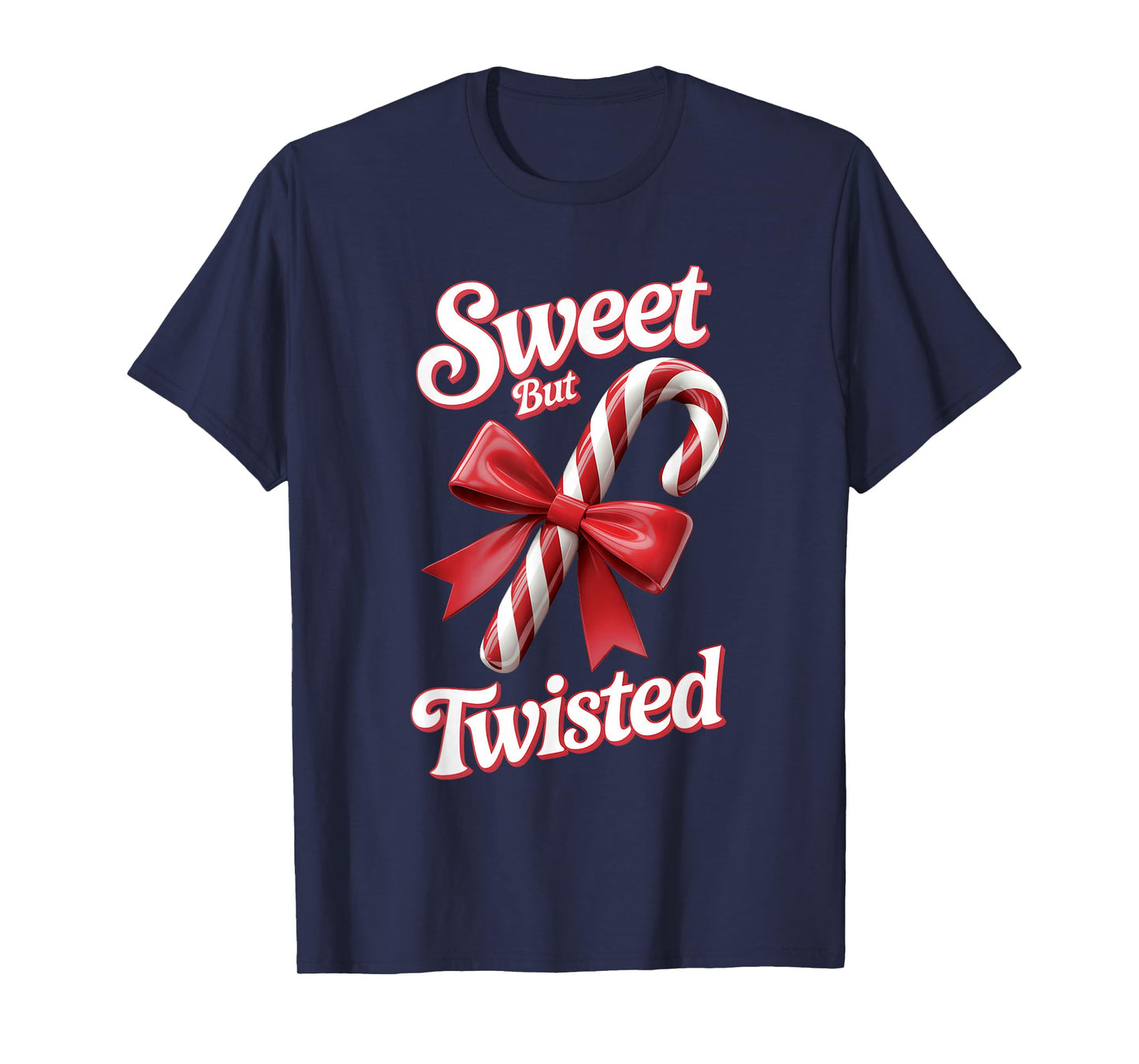 Sweet But Twisted Candy Cane Sugar Dessert Merry Christmas T-Shirt