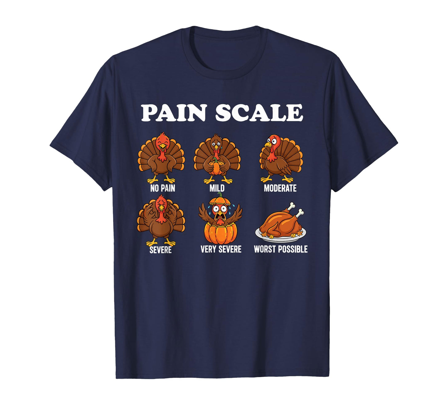 Funny Turkey Pain Scale Thanksgiving Humor Chart for Fall T-Shirt