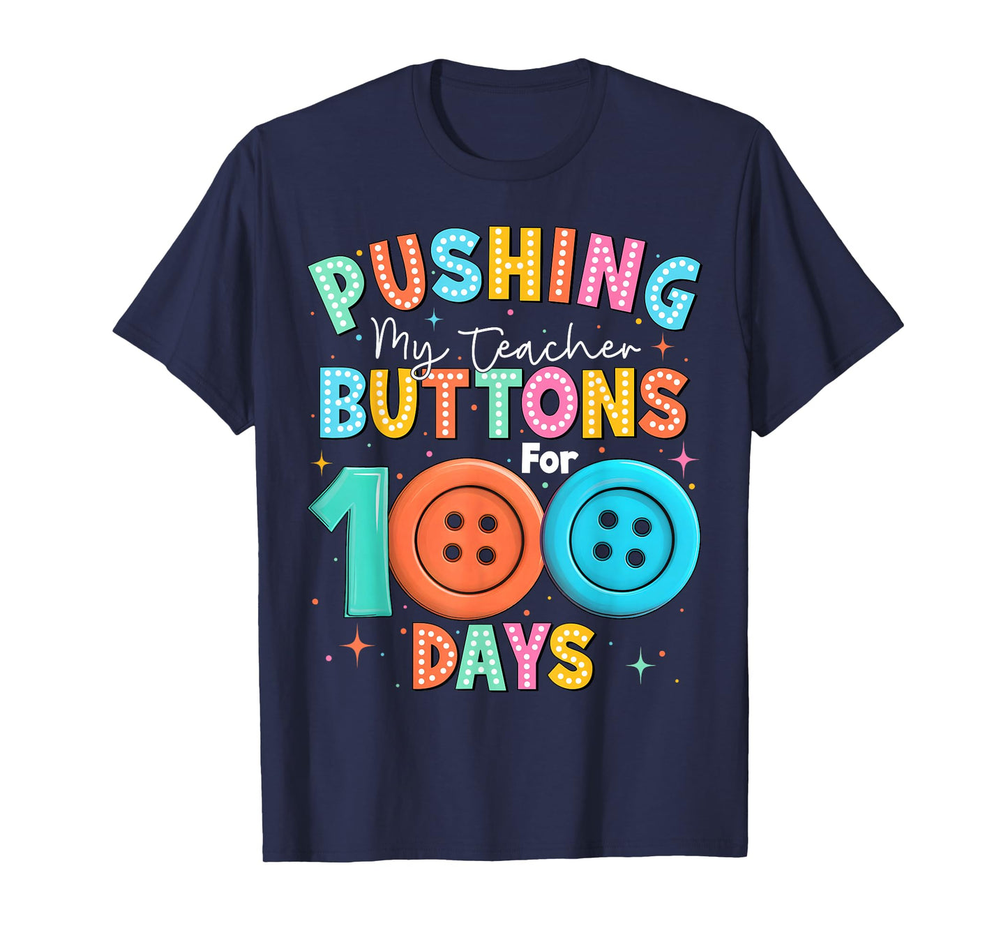 Pushing My Teacher’s Buttons for 100 Days Boy Girl Teacher T-Shirt