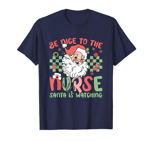 Be Nice to The Nurse Santa is Watching Christmas Nursing T-Shirt