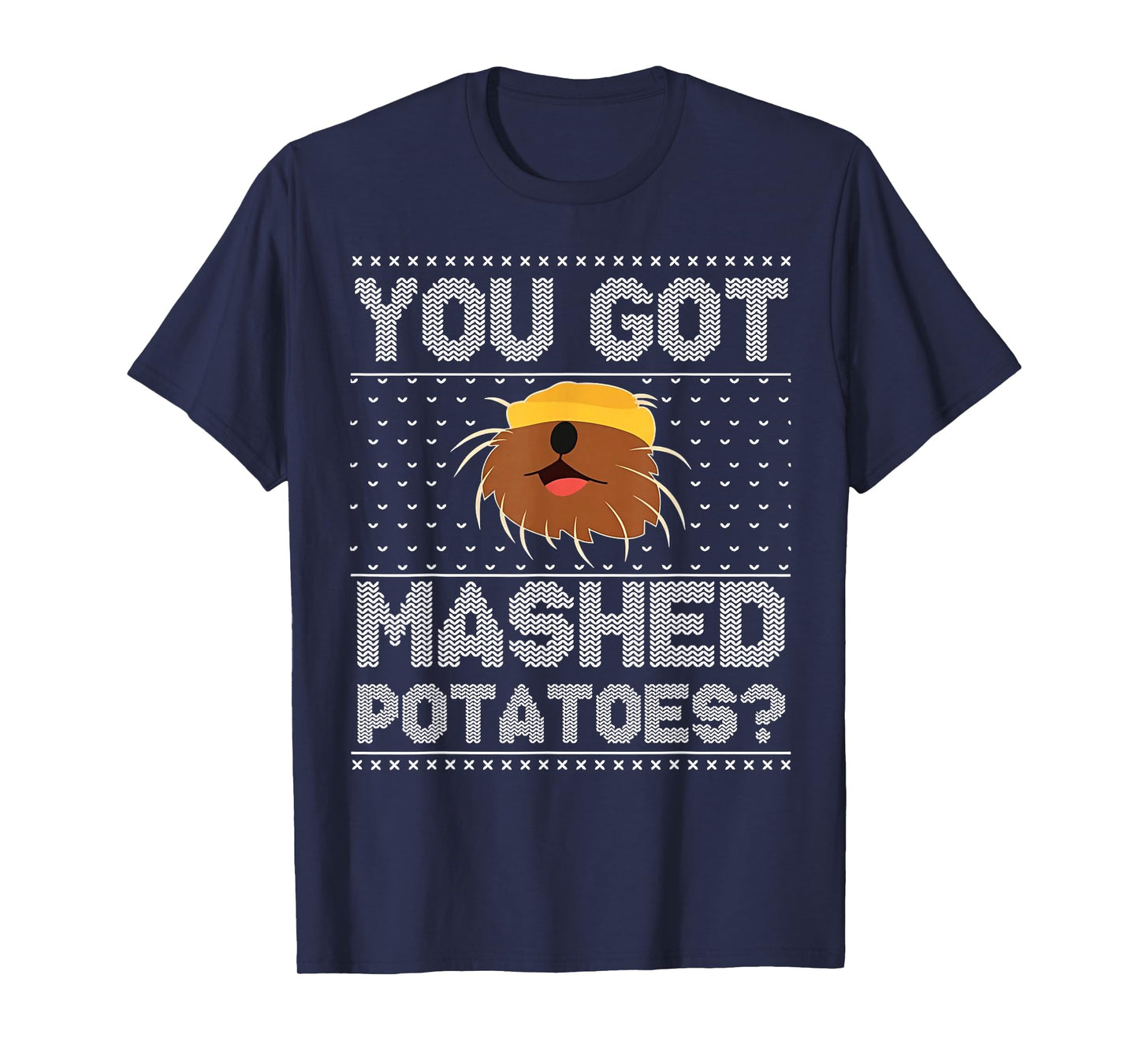 You Got Mashed Potatoes Ugly Christmas T-Shirt