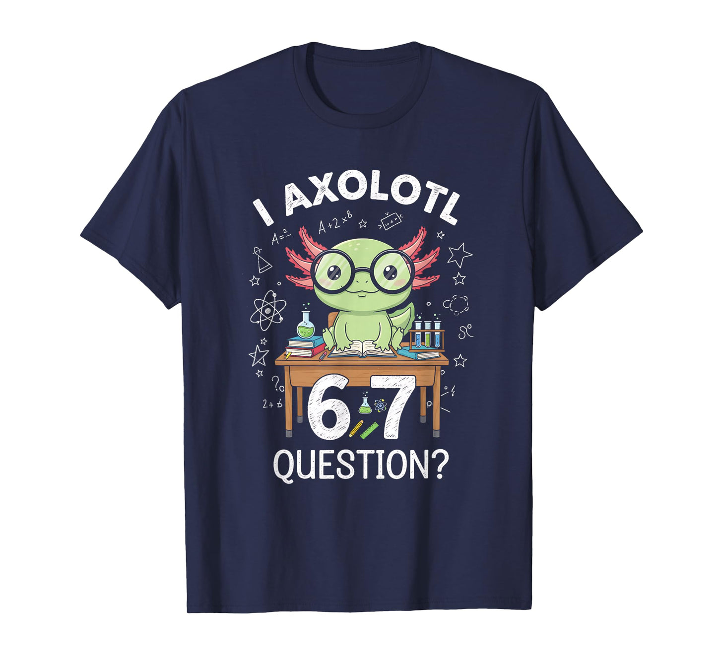Funny I Axolotl 67 Questions Science Axolotl Boys Girls Kids T-Shirt