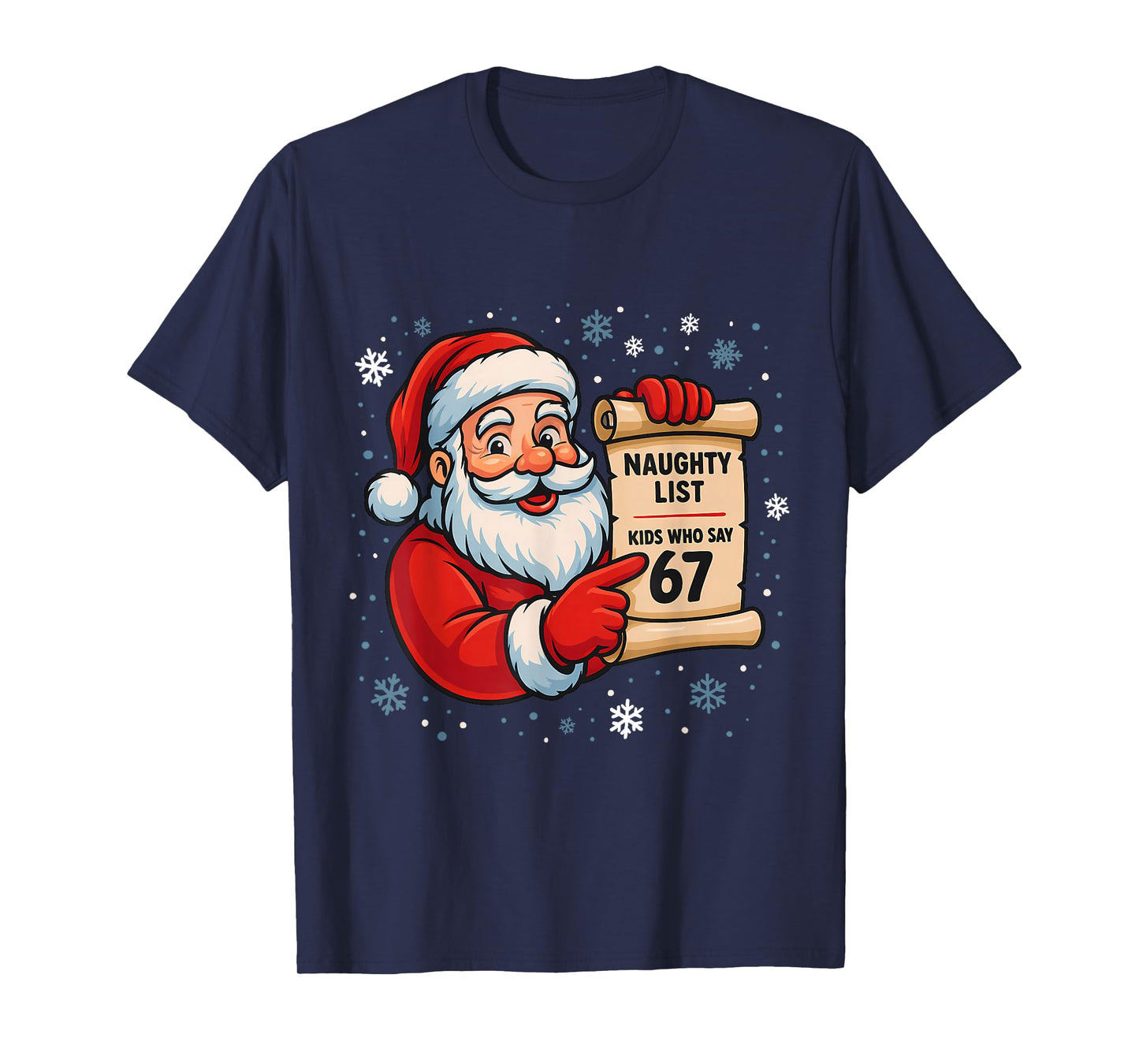 Naughty List Kids Who Say 67 Christmas Six Seven Santa Claus T-Shirt
