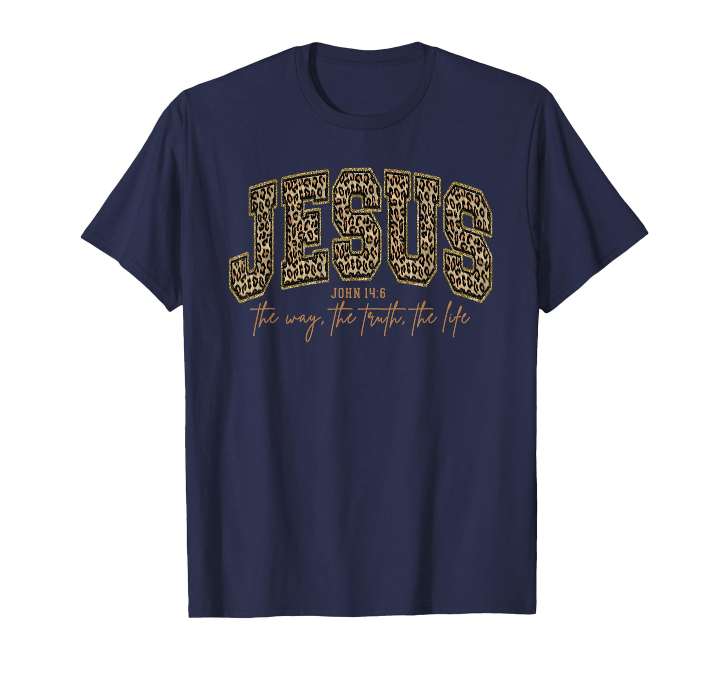 Jesus The Way The Truth The Life Christian Faith Leopard T-Shirt