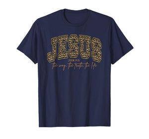 Jesus The Way The Truth The Life Christian Faith Leopard T-Shirt