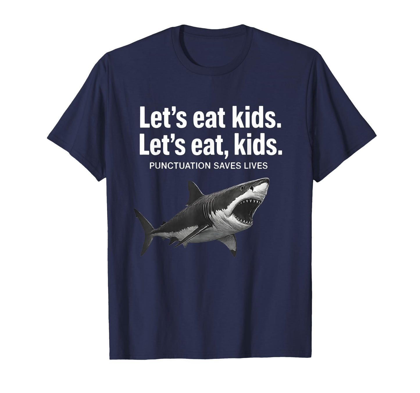 Funny Let's Eat Kids Punctuation Saves Lives Grammar Shark T T-Shirt