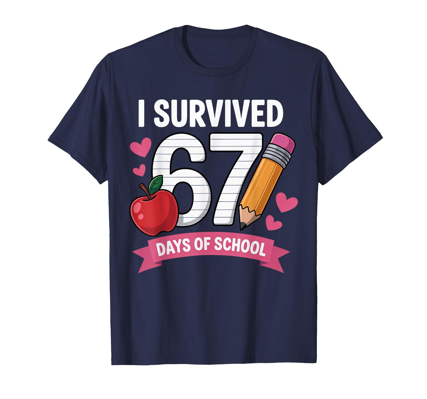 I Survived 67 Days of School Six Seven 6 7 Teacher 67 Days T-Shirt