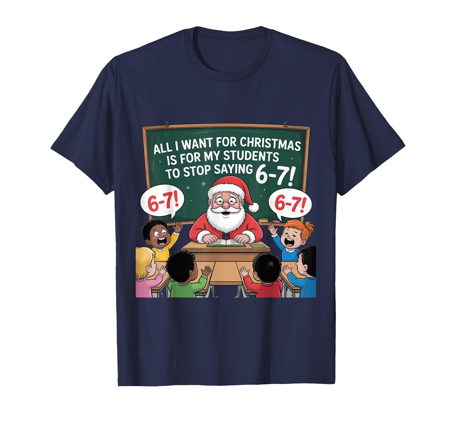 Teacher 6-7 Six Seven I Want My Students to Stop Saying 67 T-Shirt
