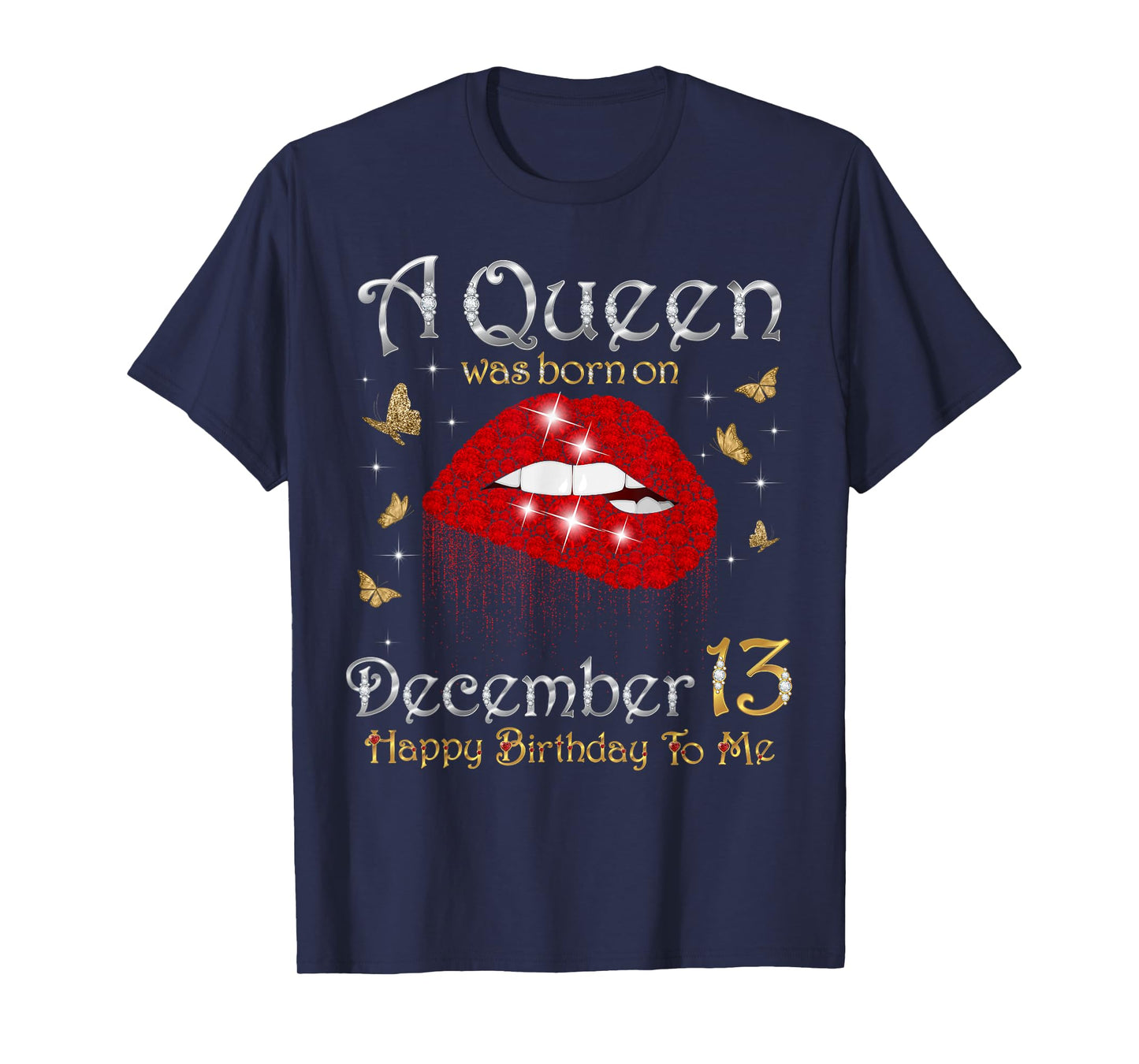A Queen was Born on December 13 Happy Birthday to Me T-Shirt