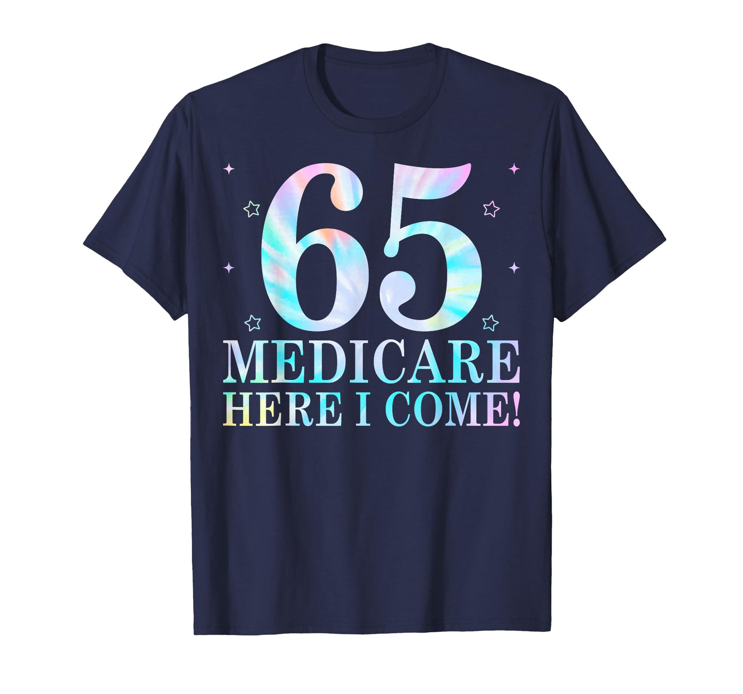 65 Medicare Here I Come 65th Birthday Sixty Five Years Old T-Shirt