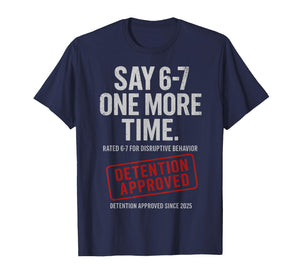 67 Say 6-7 Funny 6-7 Teacher T-Shirt