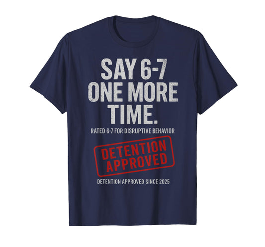 67 Say 6-7 Funny 6-7 Teacher T-Shirt