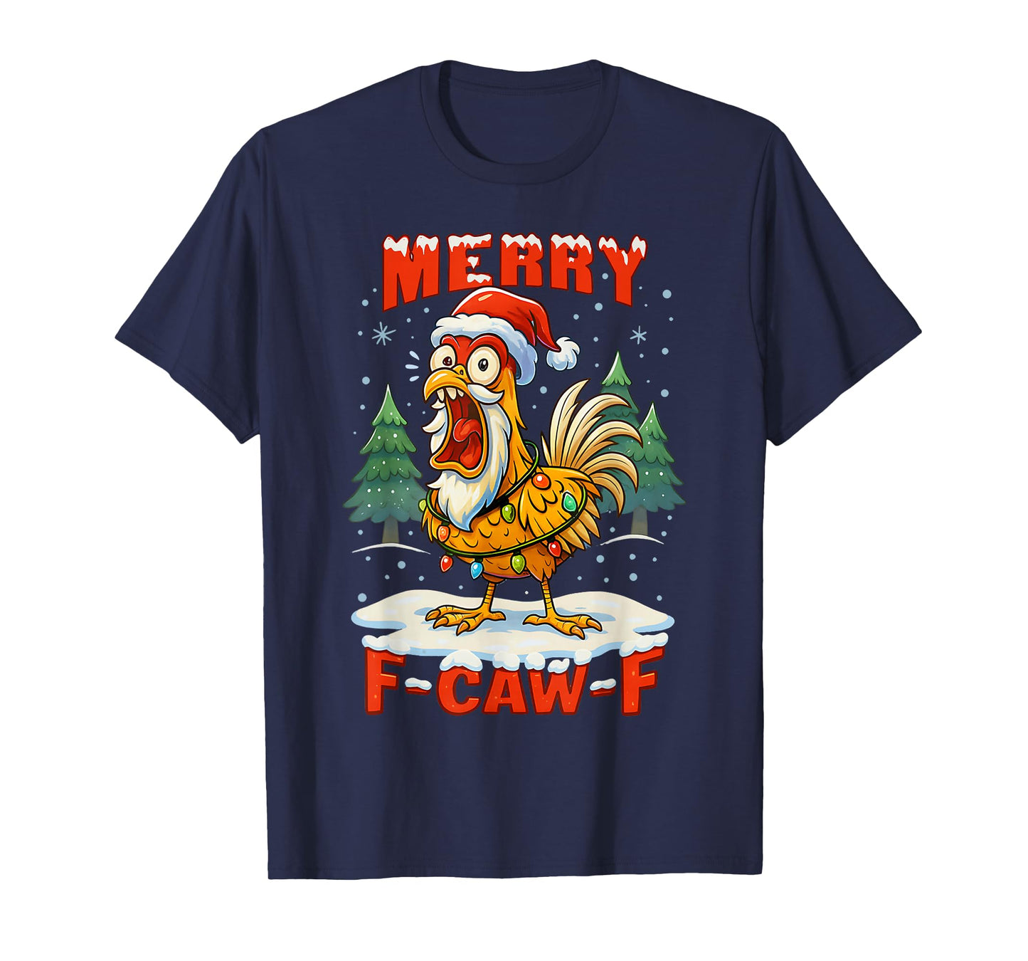 Merry F-Caw-F Chicken Christmas Funny Rooster Men Women T-Shirt
