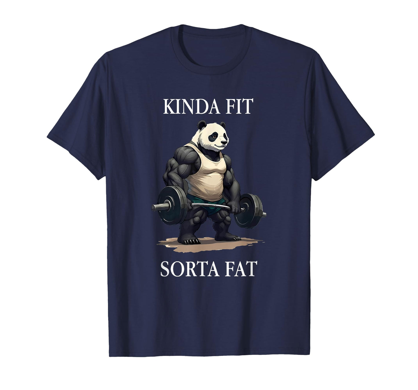 Kinda Fit Sorta Fat Funny Gym Panda Weightlifting Workout T-Shirt