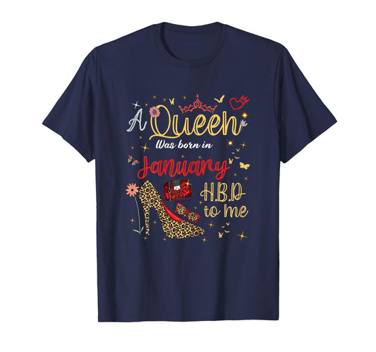 January Birthday Girl A Queen was Born in Bday Women T-Shirt