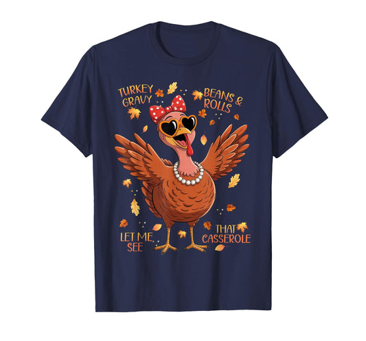 Turkey Gravy Beans Rolls Casserole Women Funny Thanksgiving T-Shirt