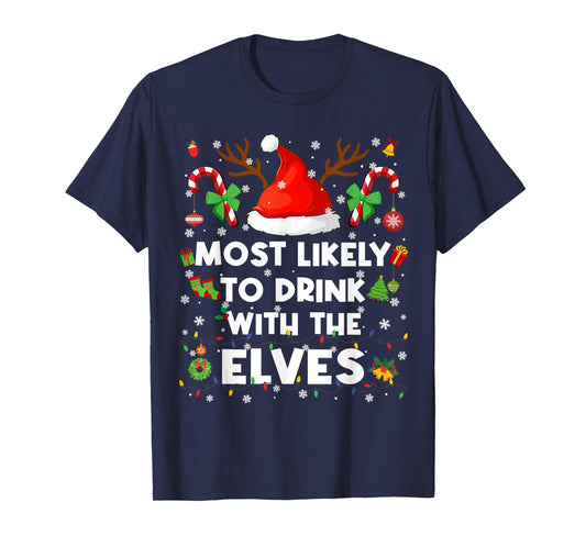 Most Likely to Drink with The Elves Christmas Men Women T-Shirt