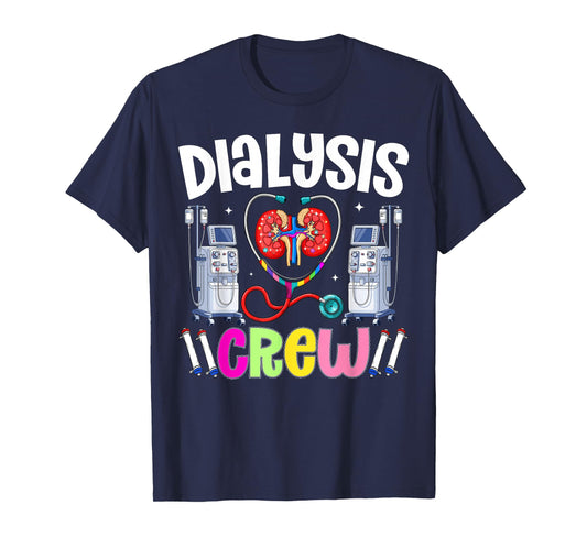 Funny Dialysis Crew Shirt Kidney Heart Nurse Nephrology Tech T-Shirt