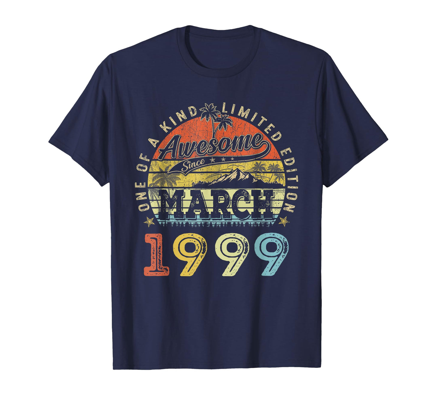 27 Limited Edition 1999 One of a Kind March 27th Birthday T-Shirt