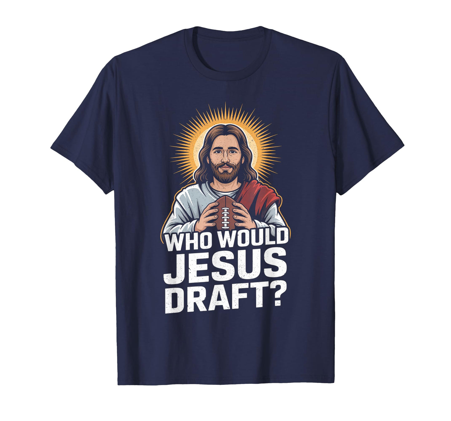 Who Would Jesus Draft Funny Fantasy Football Jesus T-Shirt