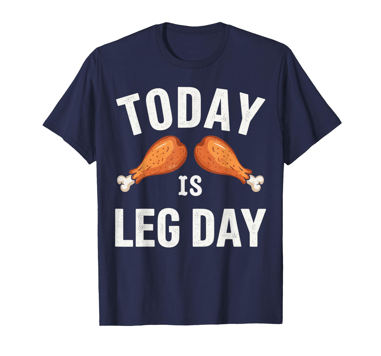 Today is Leg Day for Gym and Fitness Thanksgiving T-Shirt