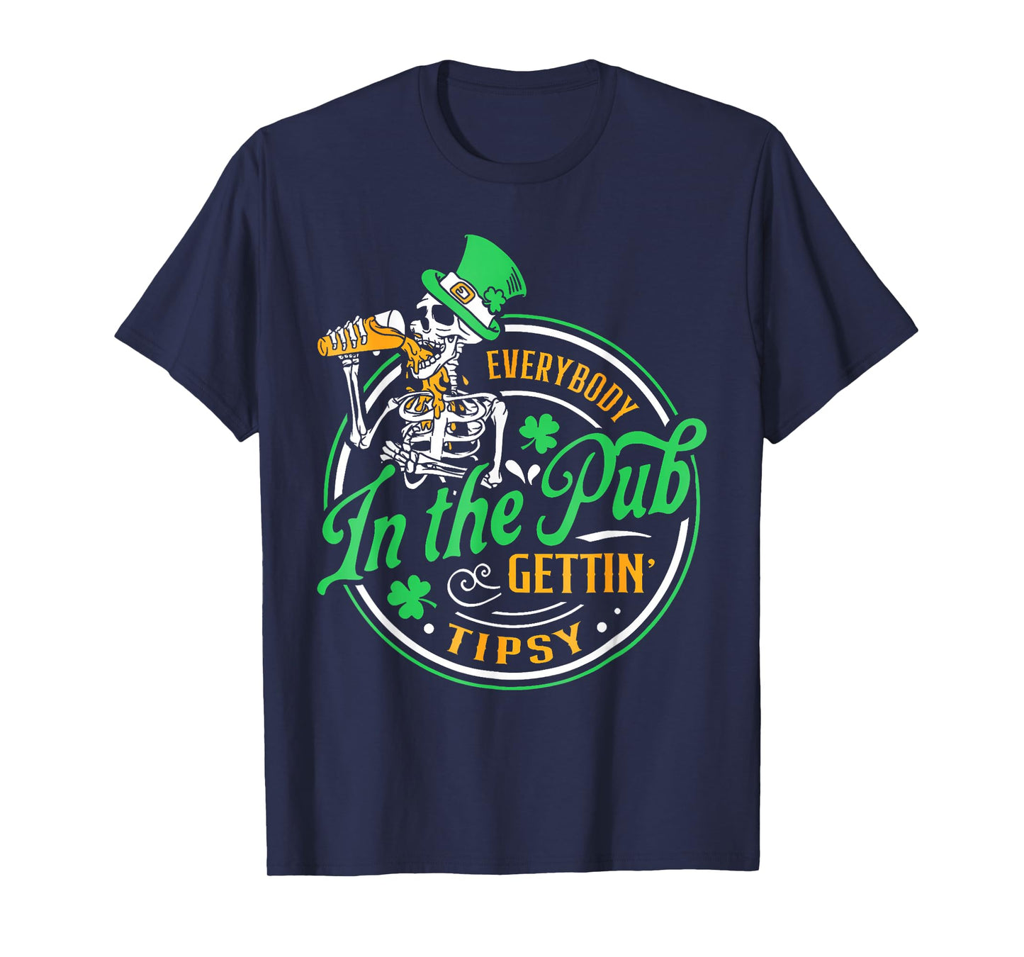 Everybody in The Pub Getting Tipsy St Patricks Day Men Women T-Shirt