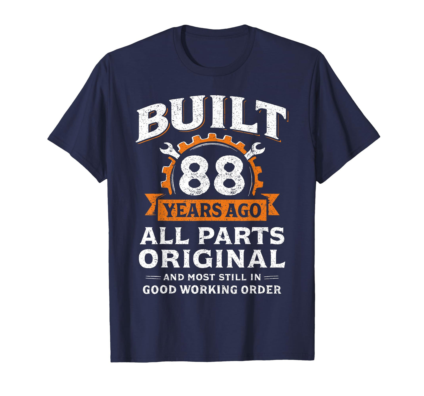 Built 88 Years Ago All Parts Original Funny 88th Birthday T-Shirt