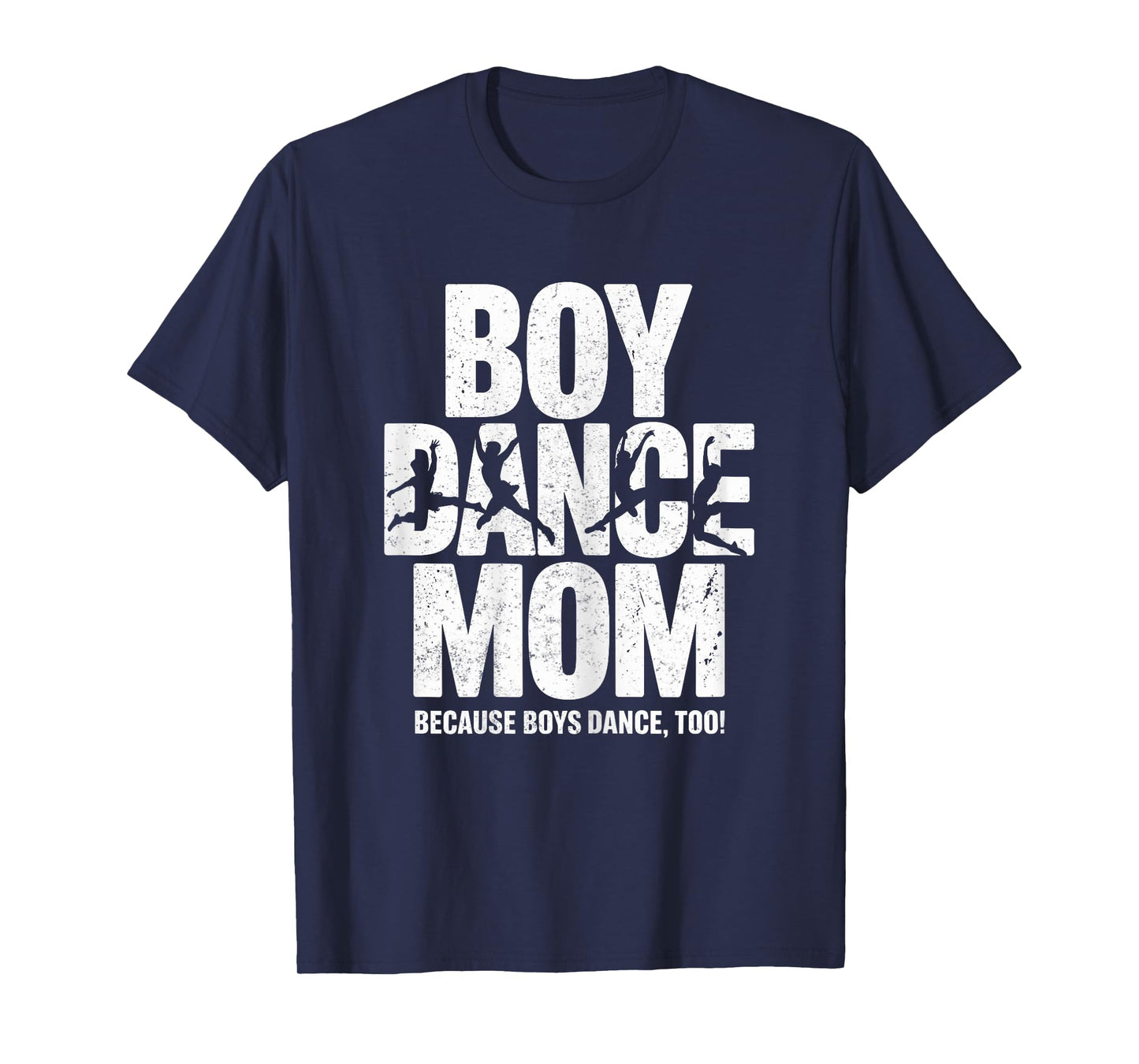 Boy Dance Mom Because Boys Dance Too - Dancing Mother T-Shirt