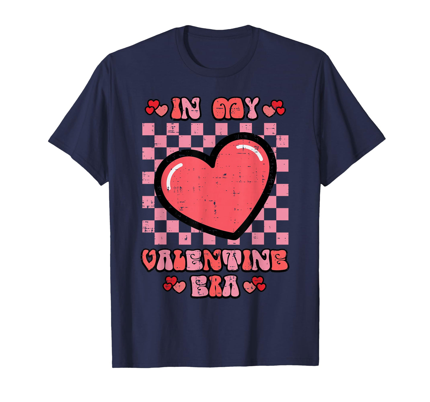 in My Valentine Era Heart Retro Valentines Day Men Women T-Shirt