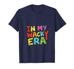 Wacky Outfit | in My Wacky Era for Men, Women and Kids T-Shirt