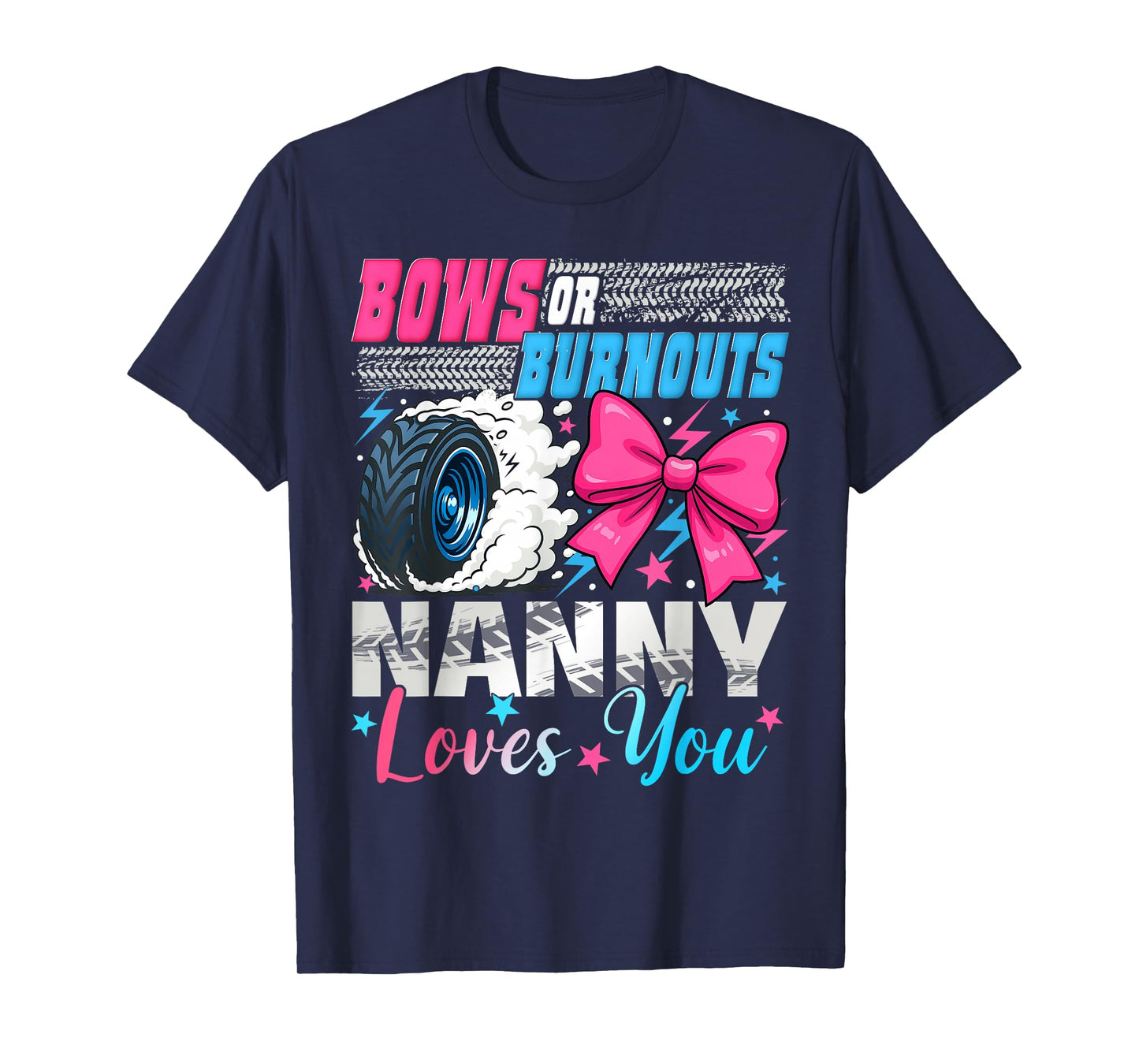 Burnouts or Bows Nanny Loves You Gender Reveal Party T-Shirt