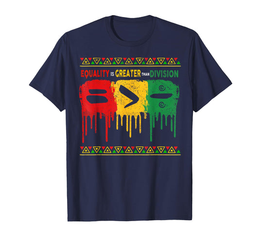 Black History Equality is Greater Than Division Math Teacher T-Shirt