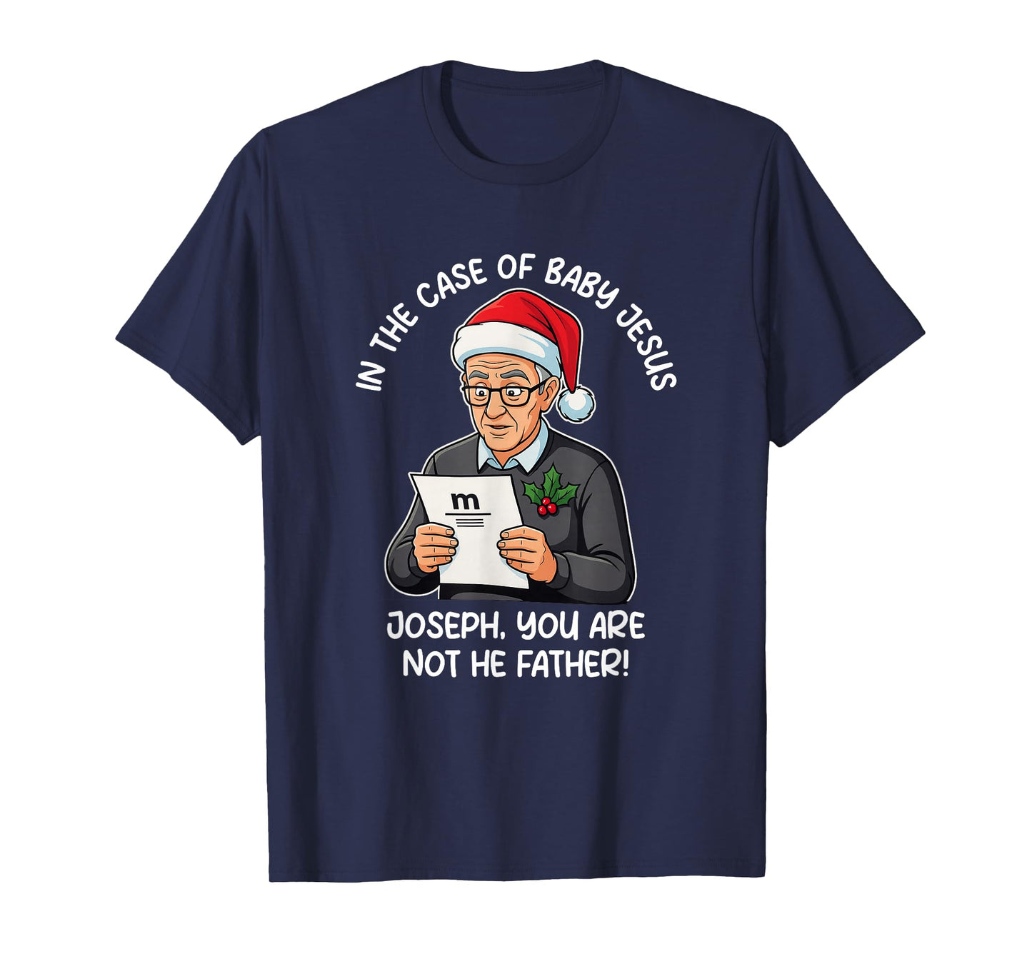 in The Case of Baby Jesus Joseph You are Not The Father T-Shirt