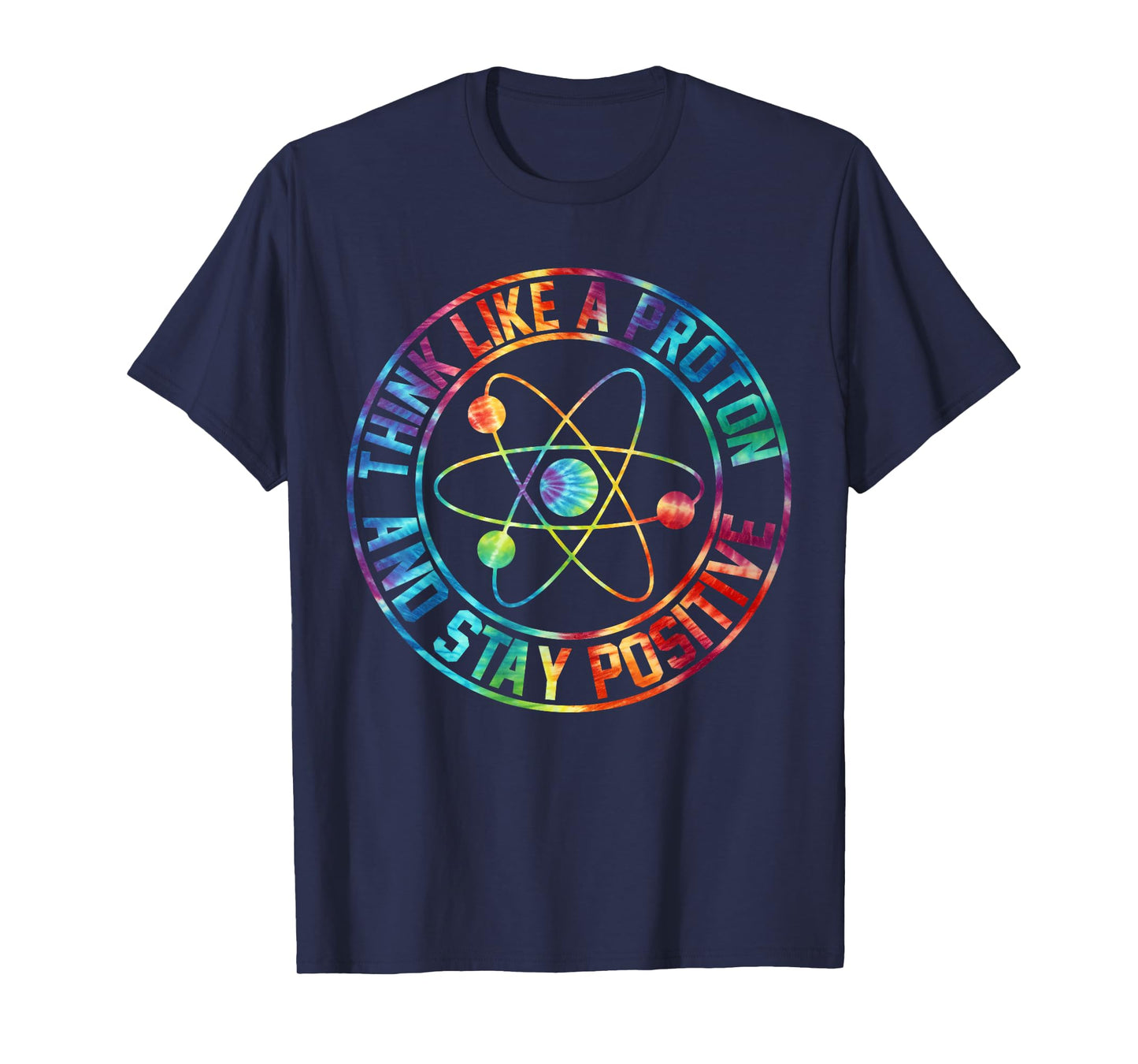 Think Like A Proton Stay Positive Periodic Table Gag Teacher T-Shirt